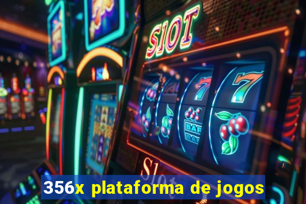 356x plataforma de jogos